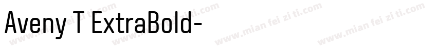 Aveny T ExtraBold字体转换